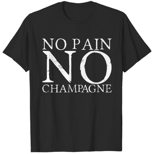 No Pain No Champagne 2 T-shirt