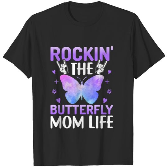 Rockin the Butterfly Mom Life - Funny Butterfly T-shirt