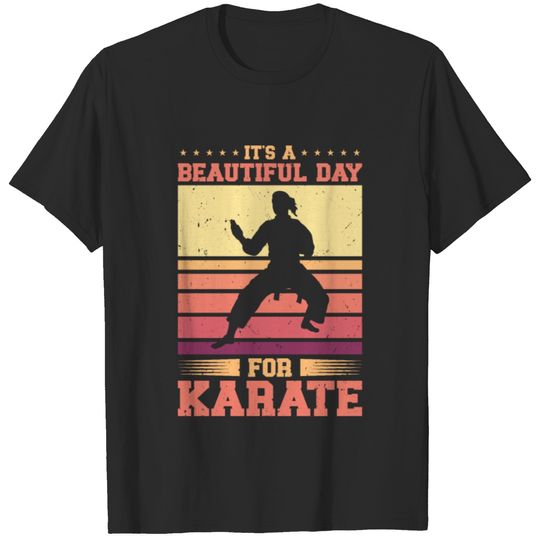 It's A Beautiful Day For Karate Martial Art T-shirt