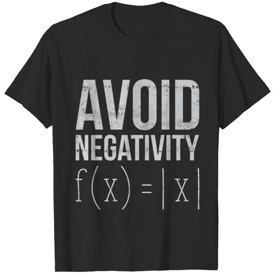 Math Avoid Negativity Funny Apparel T-shirt