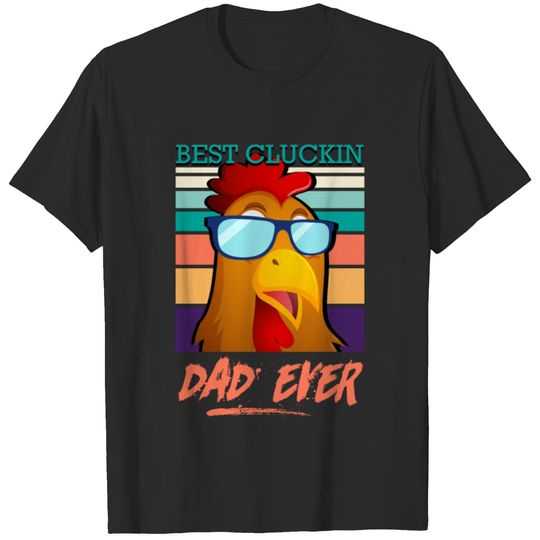 Best Chicken Dad Ever Chicken Father Chicken T-shirt