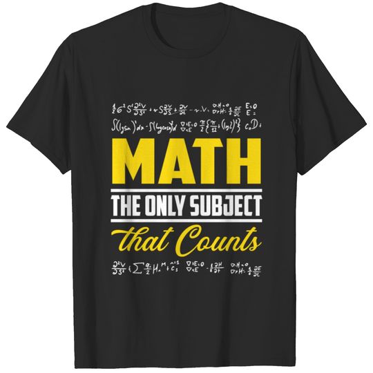 Math The Only Subject That Counts Math Teacher Tea T-shirt