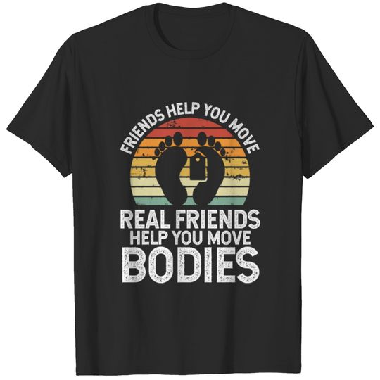 Friends Help You Move Real Friends Help You Move T-shirt
