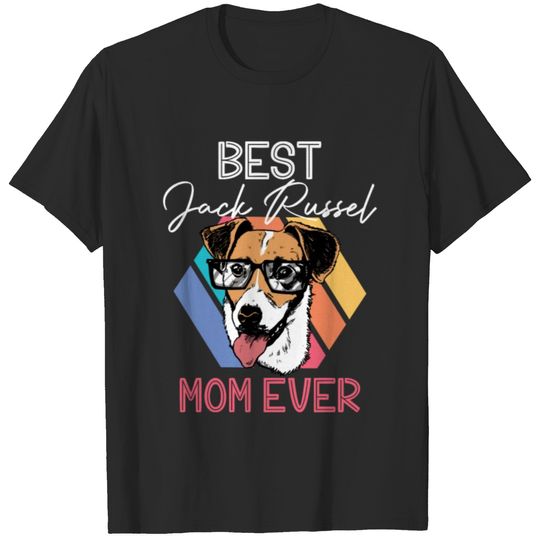 Best Jack Russell Mom Ever Pup Dog Lover Dog Owner T-shirt