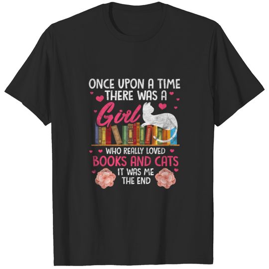 Once Upon A Time There Was A Girl Who Books Cats T-shirt