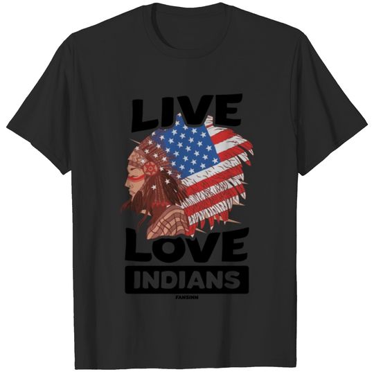 Live Love Indians Native People USA T-shirt