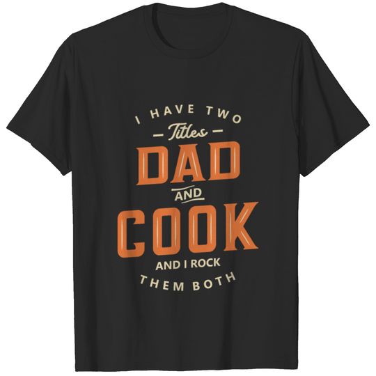 Dad and Cook Funny Job Title Profession Birthday T-shirt