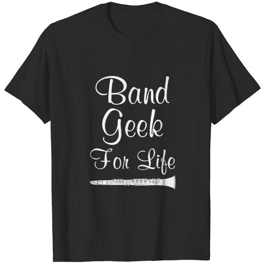 Band Geek for Life Graphic Clarinet Music T-shirt T-shirt