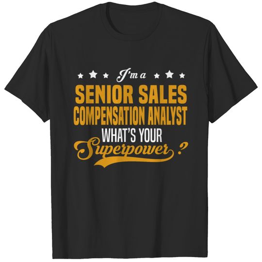 Senior Sales Compensation Analyst T-shirt