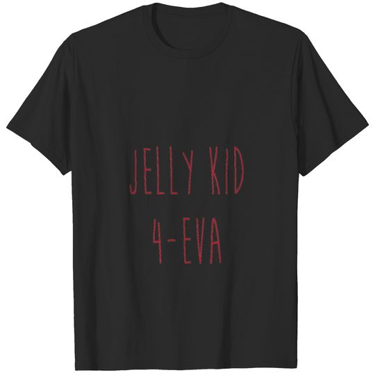 Jelly Kid 4-Eva T-shirt