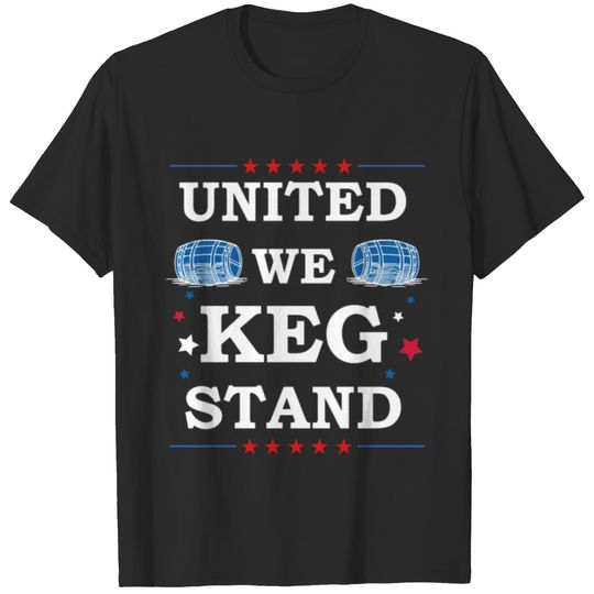 United Keg We Stand Fourth of July Shirt T-shirt