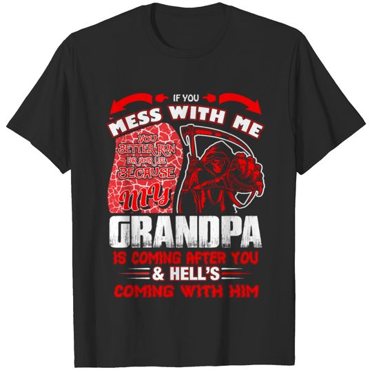 If You Mess With Me Grandpa Coming After You Tee T-shirt