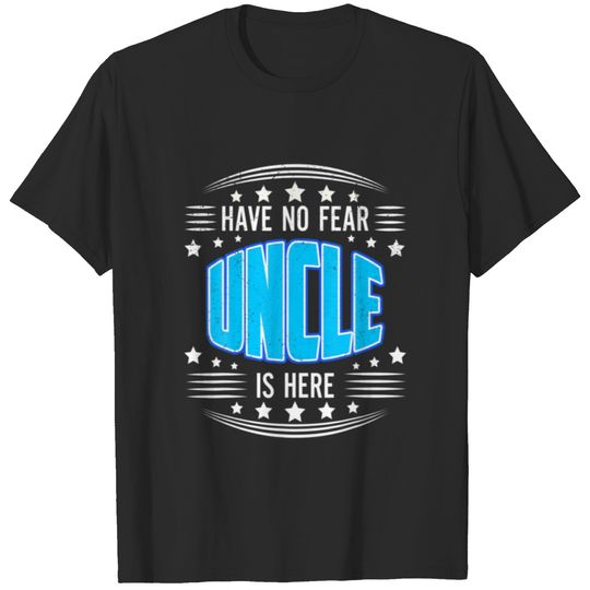 Have No Fear Uncle Here Family Funny Quotes Saying T-shirt