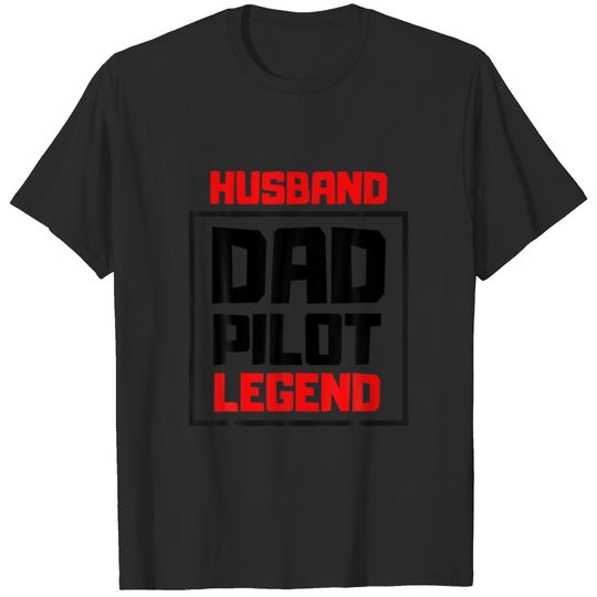 Mens Father Aviation Husband Dad Pilot Legend T-shirt