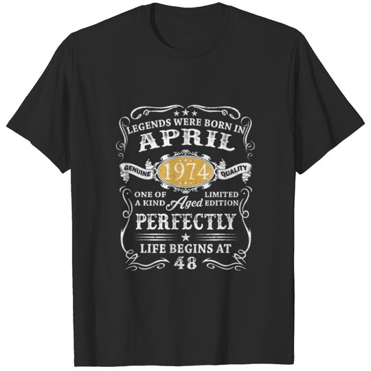 Legends Were Born In April 1974 48 Year Old 48Th B T-shirt