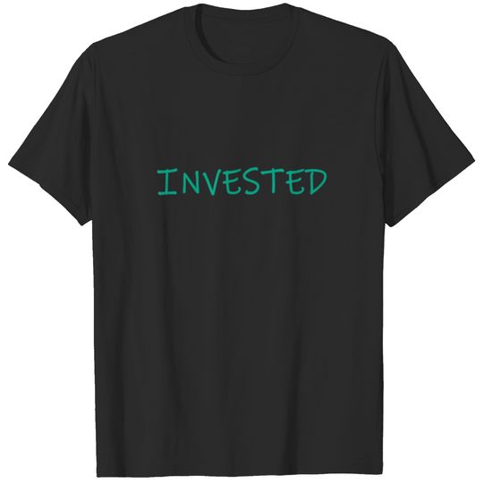 Invested Motivational And Inspirational Mantra For T-shirt