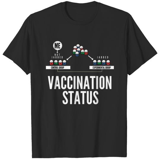 Vaccination Status - I'm in the Control Group T-shirt