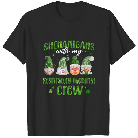Shenanigans With My Respiratory Therapist Gnomes S T-shirt