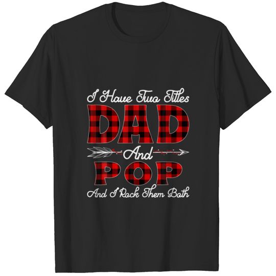 Funny I Have Two Titles Dad And Pop Red Plaid Chri T-shirt