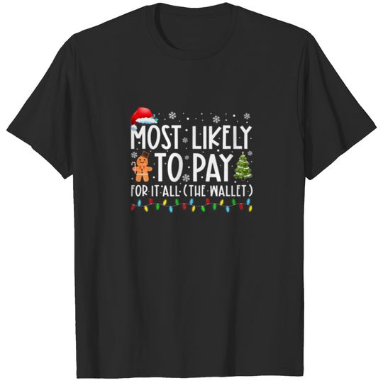 Most Likely To Pay For It All The Wallet Family Xm T-shirt