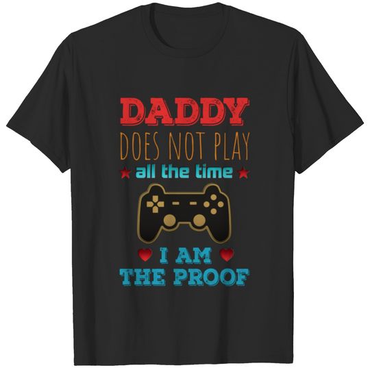 Dad does not play all the time I’m proof Sweat T-shirt
