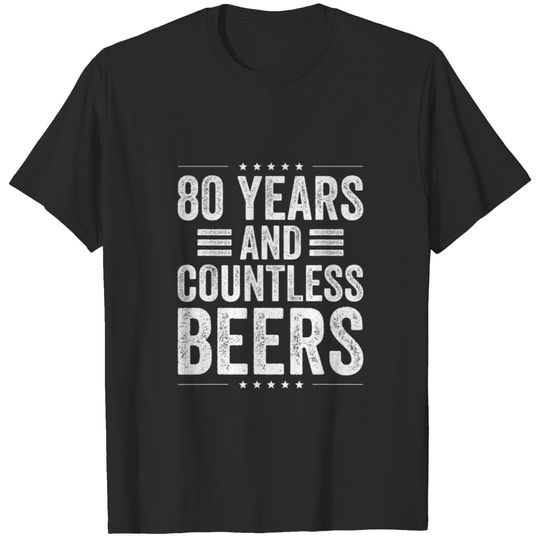 Birthday Husband Coworker 80 Years And Countless B T-shirt