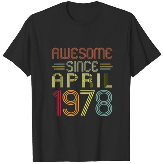 44Th Birthday Gifts Awesome Since April 1978 44 Ye T-shirt
