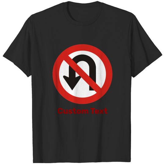 No U-Turn Sign T-shirt