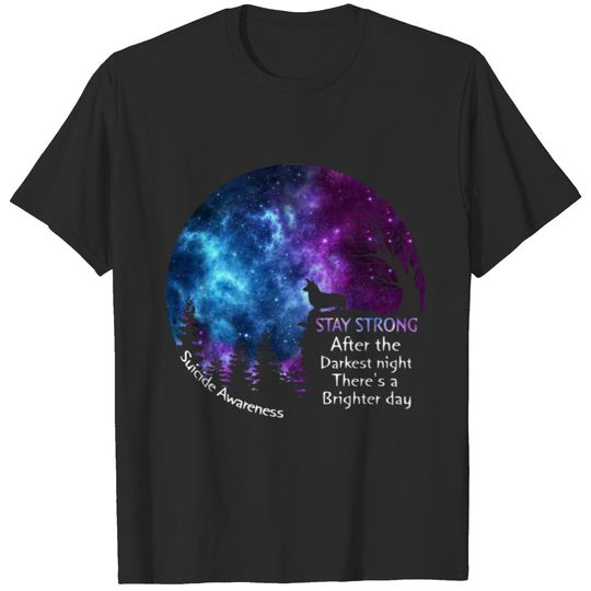 Corgi Suicide Awareness Stay Strong Darkest Night T-shirt