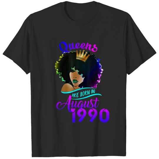Womens Queens Are Born In August  1990 , Happy Bir T-shirt