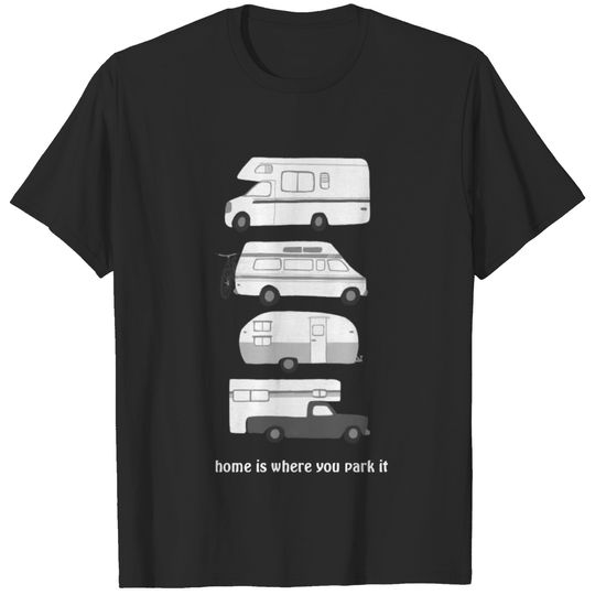 Home is where you park it! Campervan vanlife RV T-shirt