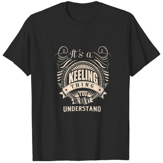 It's A KEELING Thing You Wouldn't Understand Gifts T-shirt