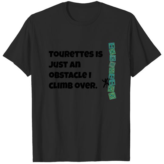 Tourettes is just an obstacle T-shirt