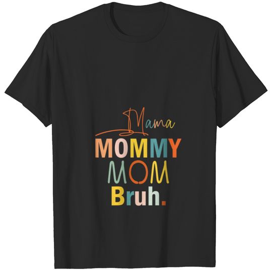 Womens Mama Mommy Mom Bruh Funny Mothers Day Gifts T-shirt