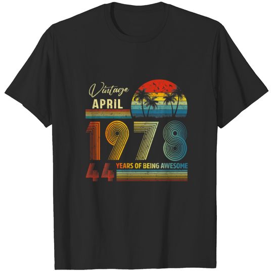 44Th Birthday Vintage April 1978 44 Years Old Gift T-shirt