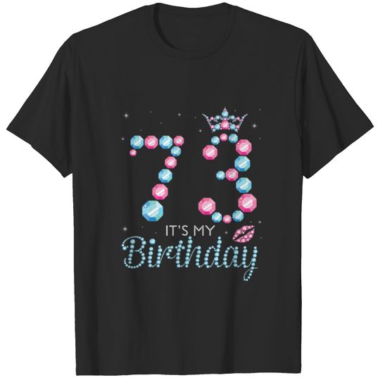 73 Years Old It's My Birthday Happy To Me You King T-shirt