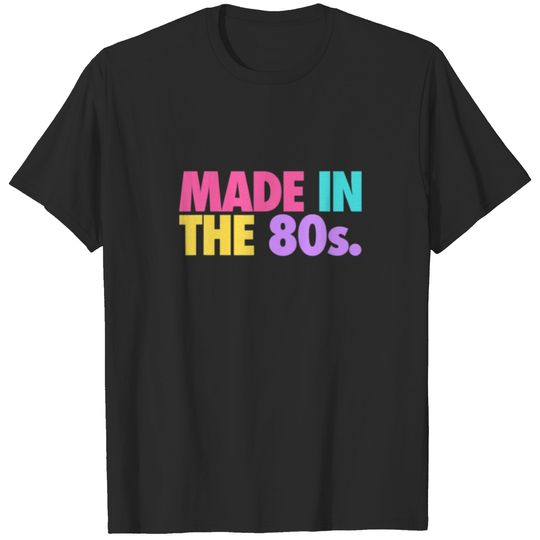 80S Lover Made In The 80S Retro Nostalgia Y2K Eigh T-shirt