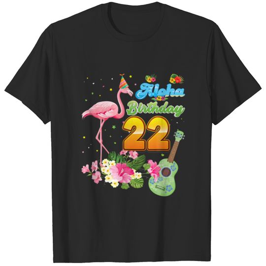 Aloha Hawaii 22Nd Birthday 22 Years Old Flamingo H T-shirt