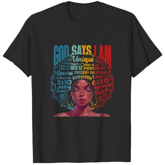 God Says I Am Unique Melanin Afro Hair Black Histo T-shirt