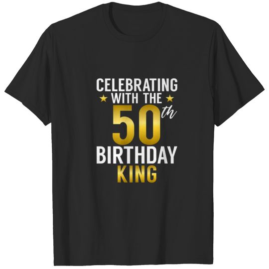 Celebrating With The 50Th Birthday King 50 Birthda T-shirt