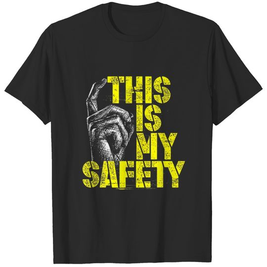 This Is My Safety T-shirt