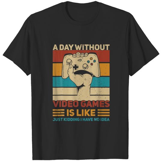 A Day Without Video Games Gamer Funny Gaming Vinta T-shirt