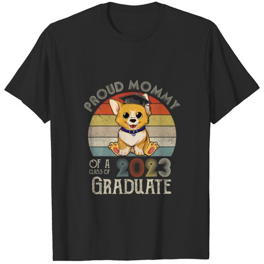 Corgi Graduation Proud Mommy Of A Class Of 2023 Gr T-shirt