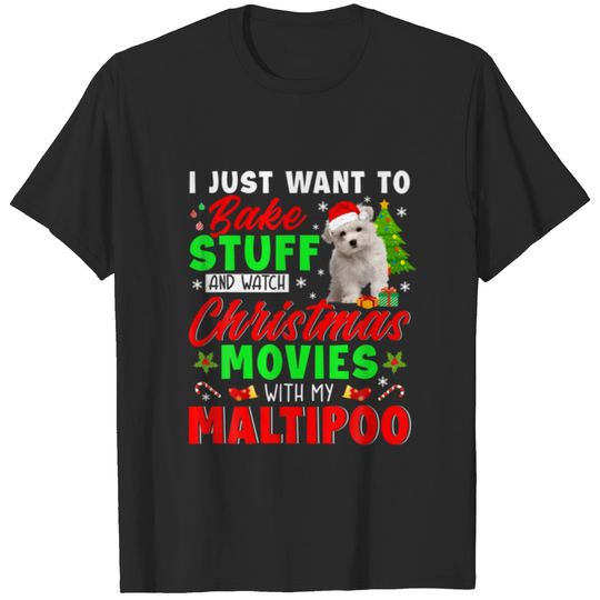 Bake Stuff And Watch Christmas Movies With My Malt T-shirt