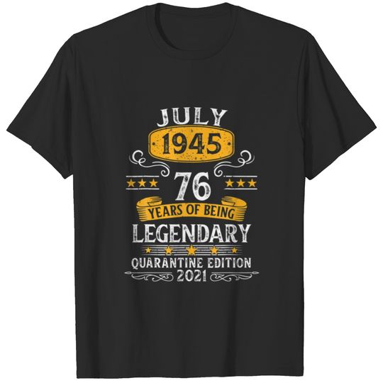 Born In July 1945 76 Year Old Birthday Limited Edi T-shirt