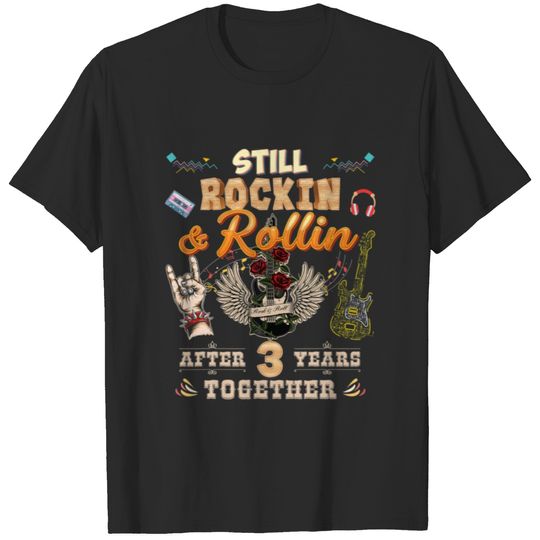 Still Rockin And Rollin After 3 Year Together Anni T-shirt