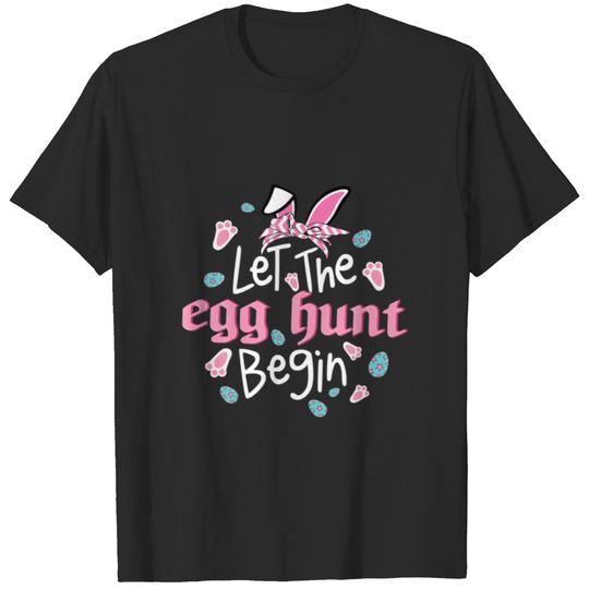 Let The Egg Hunt Begin Funny Easter's Day  Design T-shirt