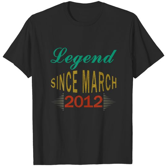 Legend Since March 2012 10Th Birthday Gift 10 Year T-shirt