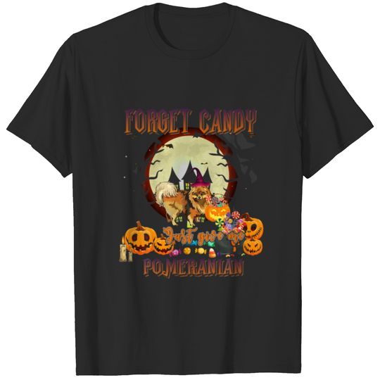Forget Candy Just Give Me Pomeranian Funny Pumpkin T-shirt