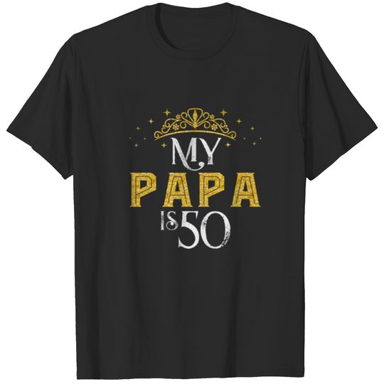 My Papa Is 50 Years Old 1972 50Th Birthday Gift Fo T-shirt